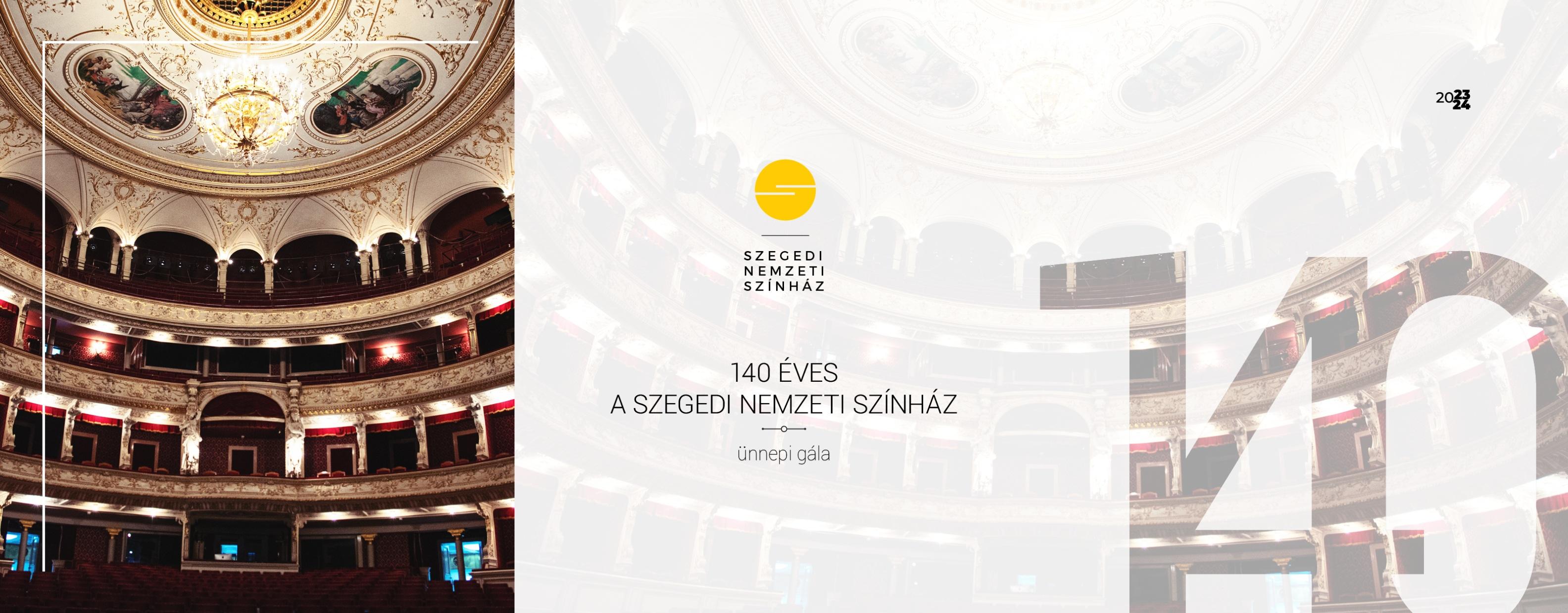 140 éves a Szegedi Nemzeti Színház program képe 140 éves a Szegedi Nemzeti Színház program képe